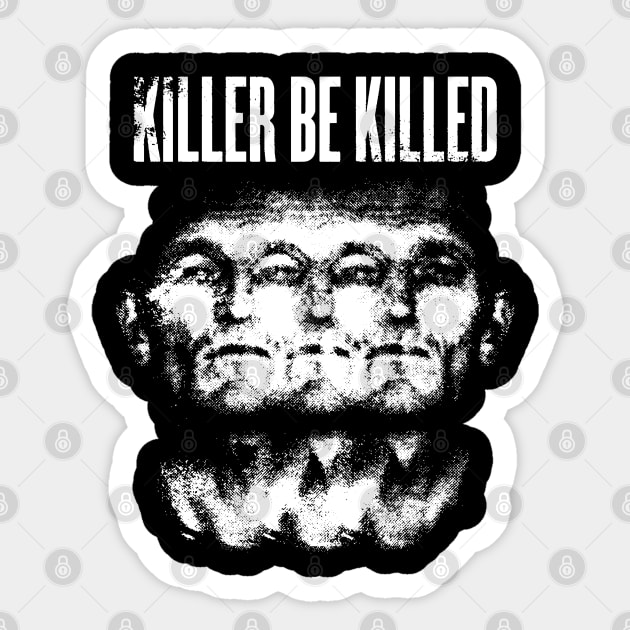 killer be killed Sticker by VizRad